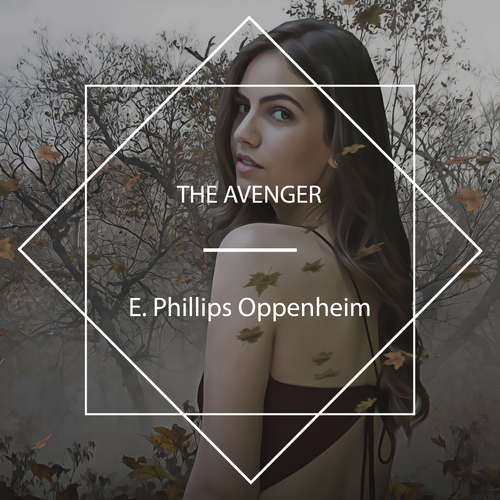 Audiobook The Avenger - E. Phillips Oppenheim - Tom Weiss