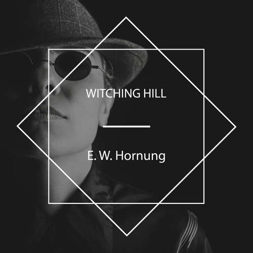 Audiobook Witching Hill - E. W. Hornung - Nicholas Clifford