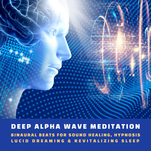 Audiobook Deep Alpha Wave Meditation (Binaural Beats Music, Update 2022) - Yella A. Deeken - Ian Brannan