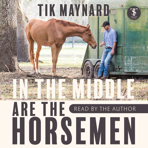 Audiobook In the Middle Are the Horsemen - Tik Maynard - Tik Maynard