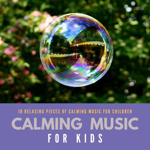 Audiobook Calming Music For Kids - Calming Music Factory - Calming Music Factory