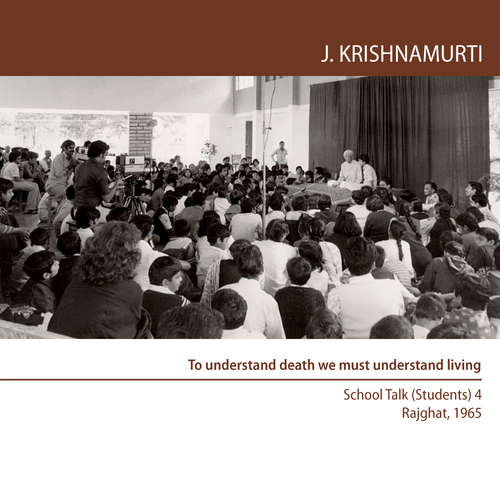 Audiobook To understand death we must understand living - Jiddu Krishnamurti - Jiddu Krishnamurti