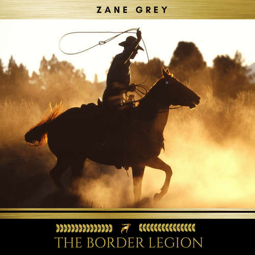 Audiobook The Border Legion - Zane Grey - James Dixon