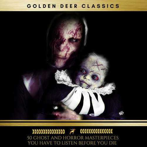 Audiobook 50 Ghost and Horror masterpieces you have to listen before you die, Vol. 1 (Golden Deer Classics) - Honoré de Balzac - Brian Kelly