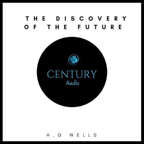 Audiobook The Discovery Of The Future - H. G. Wells - Kevin McCarthy