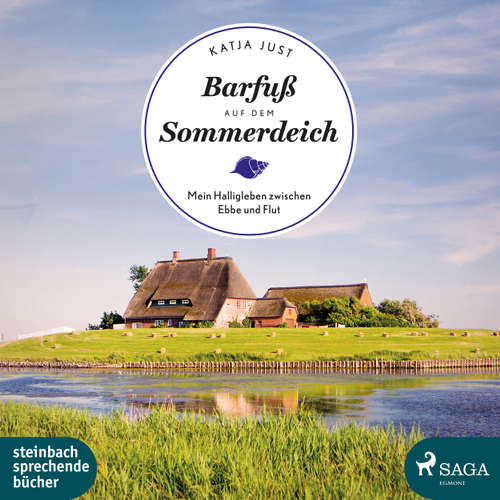 Hoerbuch Barfuß auf dem Sommerdeich - Mein Halligleben zwischen Ebbe und Flut - Katja Just - Svenja Pages Hoerbuch Barfuß auf dem Sommerdeich - Mein Halligleben zwischen Ebbe und Flut - Katja Just - Svenja Pages