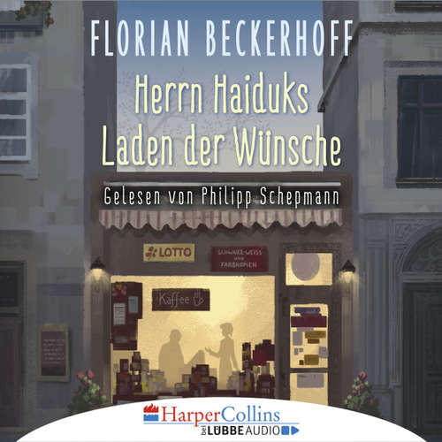 Hoerbuch Herrn Haiduks Laden der Wünsche - Florian Beckerhoff - Philipp Schepmann Hoerbuch Herrn Haiduks Laden der Wünsche - Florian Beckerhoff - Philipp Schepmann