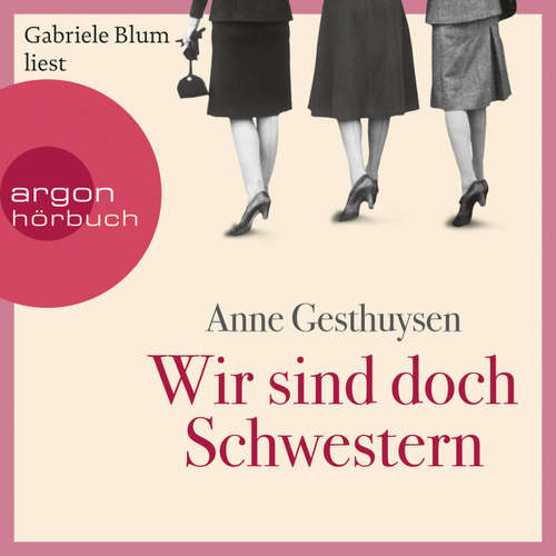 Hoerbuch Wir sind doch Schwestern - Anne Gesthuysen - Gabriele Blum
