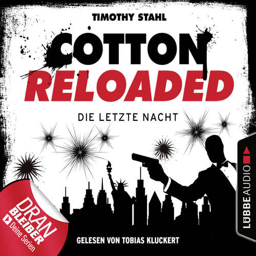 Hoerbuch Jerry Cotton, Cotton Reloaded, Die letzte Nacht (Serienspecial) - Timothy Stahl - Tobias Kluckert