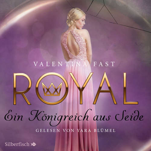 Hoerbuch Royal, 2: Ein Königreich aus Seide - Valentina Fast - Yara Blümel Hoerbuch Royal, 2: Ein Königreich aus Seide - Valentina Fast - Yara Blümel
