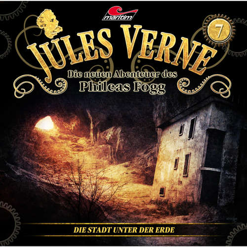 Hoerbuch Jules Verne, Die neuen Abenteuer des Phileas Fogg, Folge 7: Die Stadt unter der Erde - Marc Freund - Christian Brückner Hoerbuch Jules Verne, Die neuen Abenteuer des Phileas Fogg, Folge 7: Die Stadt unter der Erde - Marc Freund - Christian Brückner