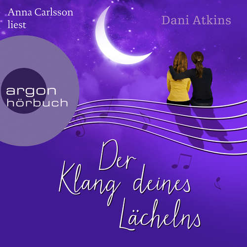 Hoerbuch Der Klang deines Lächelns - Dani Atkins - Anna Carlsson Hoerbuch Der Klang deines Lächelns - Dani Atkins - Anna Carlsson