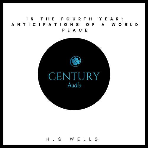 Audiobook In the Fourth Year: Anticipations of a World Peace - H. G. Wells - David Moran