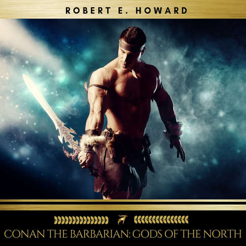 Audiobook Conan the Barbarian: Gods of the North - Robert E. Howard - Sean Murphy