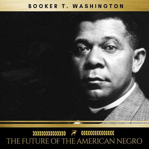 Audiobook The Future of the American Negro - Booker T. Washington - Mark Mcnamara