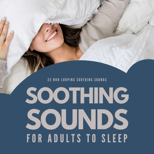 Audiobook Soothing Sounds For Adults To Sleep: 25 Non-Looping Soothing Sounds - Dr. Jeffrey Thiers - George Lloyd
