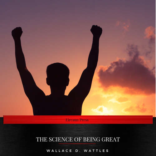 Audiobook The Science of Being Great - Wallace D. Wattles - Sarah Jane Barry