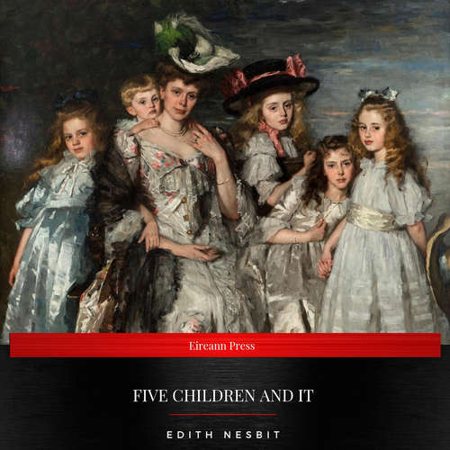 Audiobook Five Children and It - Edith Nesbit - Josh Ryan