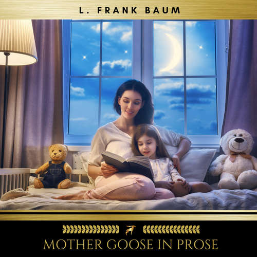 Audiobook Mother Goose in Prose - L. Frank Baum - Brian Kelly