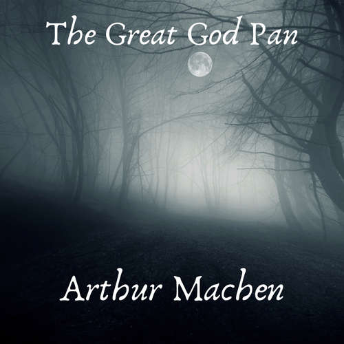 Audiobook The Great God Pan - Arthur Machen - Ethan Rampton