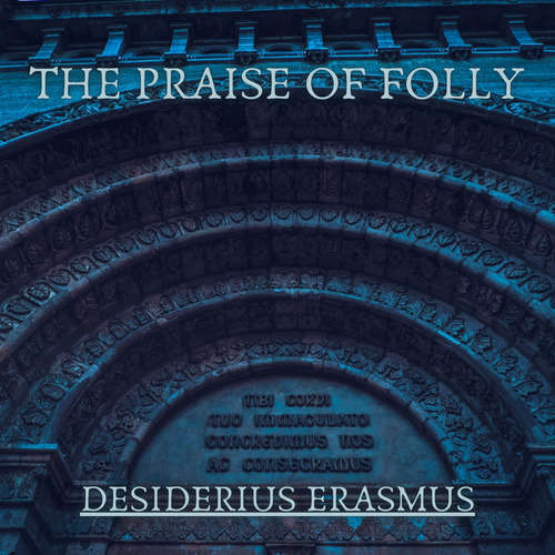 Audiobook The Praise of Folly - Desiderius Erasmus - Anna Simon