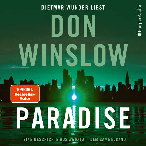 Hoerbuch Paradise. Eine Geschichte aus ''Broken'' - dem Sammelband (ungekürzt) - Don Winslow - Dietmar Wunder
