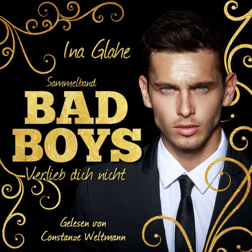 Hoerbuch Bad Boys - Verlieb dich nicht - Ina Glahe - Constanze Weltmann