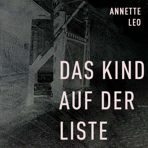 Hoerbuch Das Kind auf der Liste - Annette Leo - Jutta Seifert