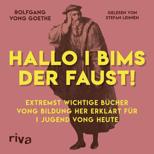 Hoerbuch Hallo i bims der Faust - Rolfgang vong Goethe - Stefan Lehnen