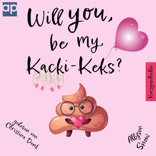 Hoerbuch Will you be my Kacki-Keks? - Allyson Snow - Christina Denk