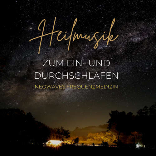 Hoerbuch Heilmusik zum Einschlafen und Durchschlafen - Neowaves Frequenzmedizin - Neowaves Frequenzmedizin