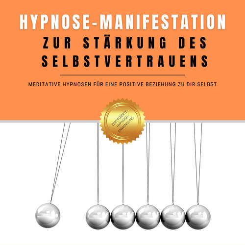 Hoerbuch Hypnose-Manifestation zur Stärkung des Selbstvertrauens - Institut für Hypnosetherapie - Institut für Hypnosetherapie