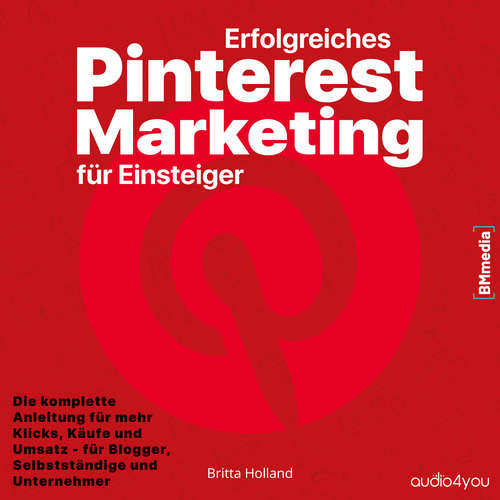 Hoerbuch Erfolgreiches Pinterest Marketing für Einsteiger - Britta Holland - Birgit Brauneder