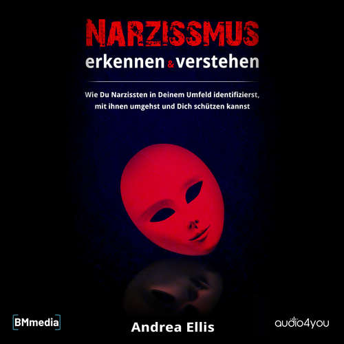 Hoerbuch Narzissmus erkennen und verstehen - Andrea Ellis - Birgit Brauneder