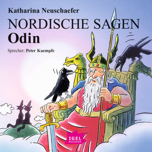 Hoerbuch Nordische Sagen. Odin - Katharina Neuschaefer - Peter Kaempfe