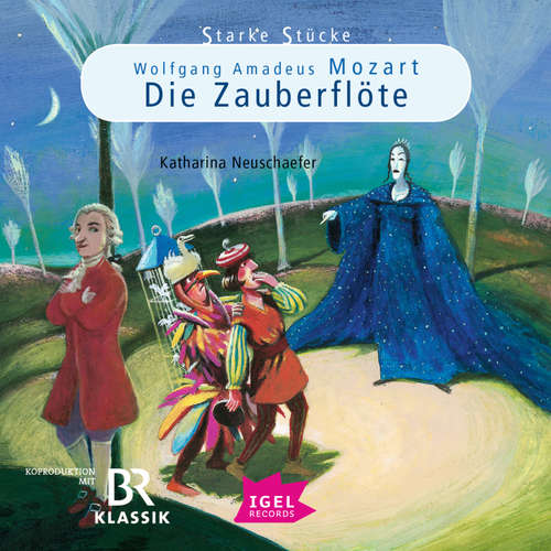 Hoerbuch Starke Stücke. Wolfgang Amadeus Mozart. Die Zauberflöte - Katharina Neuschaefer - Stefan Wilkening