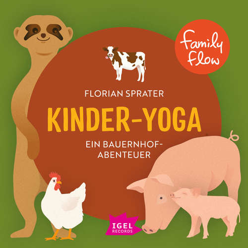 Hoerbuch FamilyFlow. Kinder-Yoga. Ein Bauernhof-Mitmach-Abenteuer - Florian Sprater - Pirmin Sedlmeir