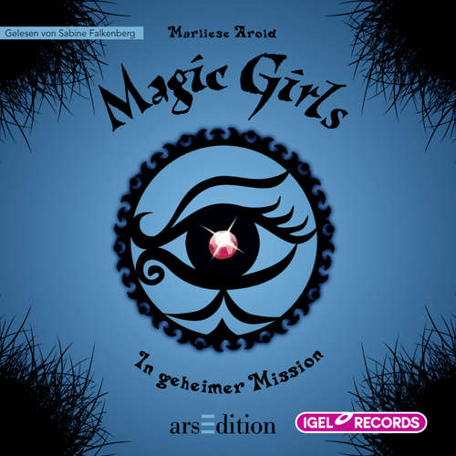 Hoerbuch Magic Girls 7. In geheimer Mission - Marliese Arold - Sabine Falkenberg