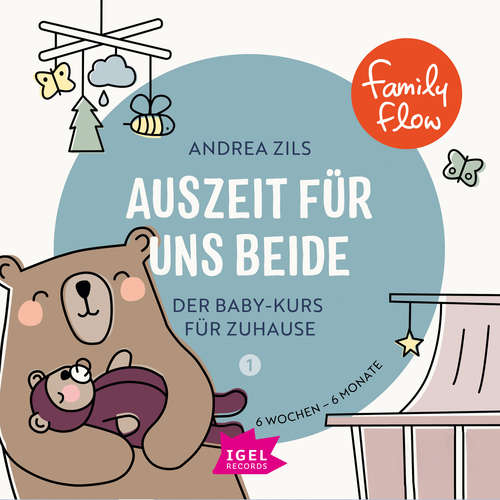 Hoerbuch FamilyFlow. Auszeit für uns beide. 6 Wochen - 6 Monate - Andrea Zils - Sabine Paas