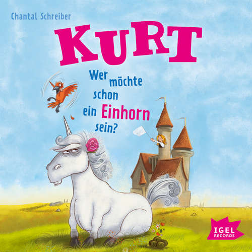 Hoerbuch Kurt, Einhorn wider Willen 1. Wer möchte schon ein Einhorn sein? - Chantal Schreiber - Arndt Schmöle