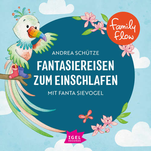 Hoerbuch FamilyFlow. Fantasiereisen zum Einschlafen mit Fanta Sievogel - Andrea Schütze - Cathlen Gawlich