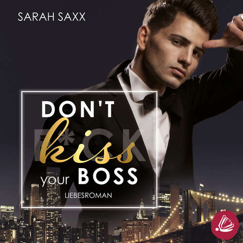Hoerbuch Don't kiss your Boss - Sarah Saxx - Till Beck