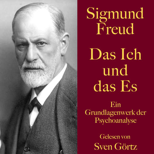 Hoerbuch Sigmund Freud: Das Ich und das Es - Sigmund Freud - Sven Görtz