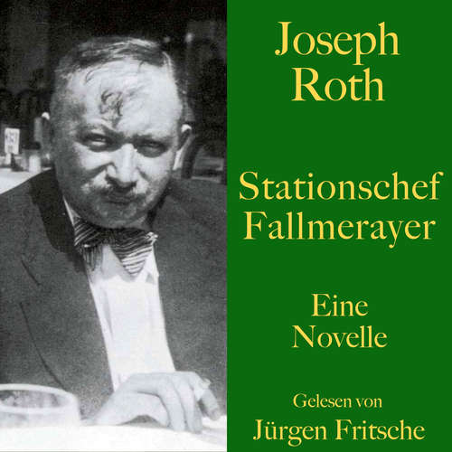 Hoerbuch Joseph Roth: Stationschef Fallmerayer - Joseph Roth - Jürgen Fritsche