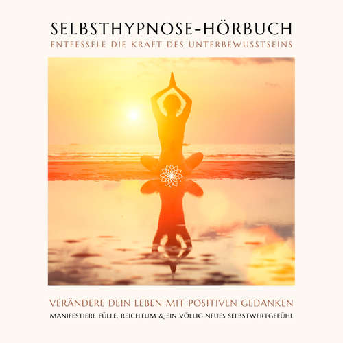Hoerbuch Selbsthypnose-Hörbuch: Entfessele die Kraft des Unterbewussten - Dr. Jeffrey Thiers - Fabian Reichelt