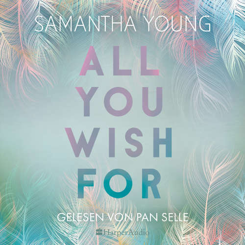 Hoerbuch All You Wish For (ungekürzt) - Samantha Young - Pan Selle