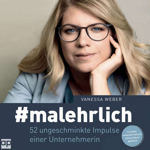 Hoerbuch #malehrlich: 52 ungeschminkte Impulse einer Unternehmerin - Vanessa Weber - Hanna Kersten