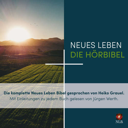 Hoerbuch Die komplette Neues Leben Bibel - Neues Leben. Die Hörbibel - Heiko Grauel