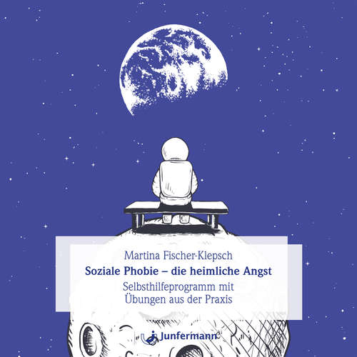 Hoerbuch Soziale Phobie - die heimliche Angst - Martina Fischer-Klepsch - Jule Vollmer