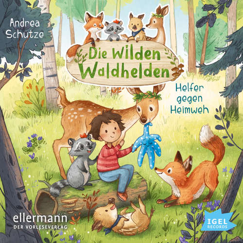 Hoerbuch Die wilden Waldhelden. Helfer gegen Heimweh - Andrea Schütze - Cathlen Gawlich